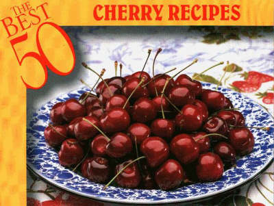 Book cover for The Best 50 Cherry Recipes