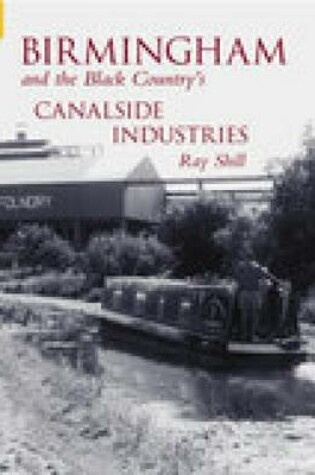 Cover of Birmingham & The Black Country's Canalside Industries