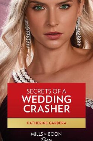 Cover of Secrets Of A Wedding Crasher