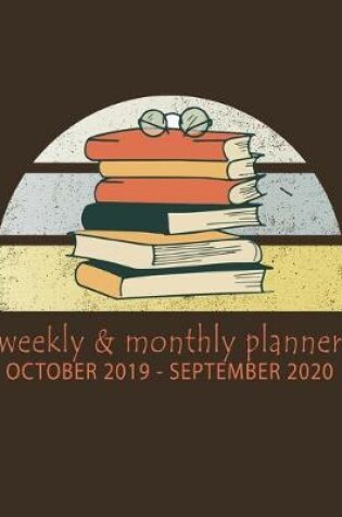 Cover of Weekly & Monthly Planner October 2019 - September 2020