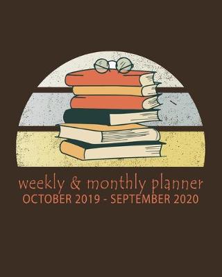 Book cover for Weekly & Monthly Planner October 2019 - September 2020