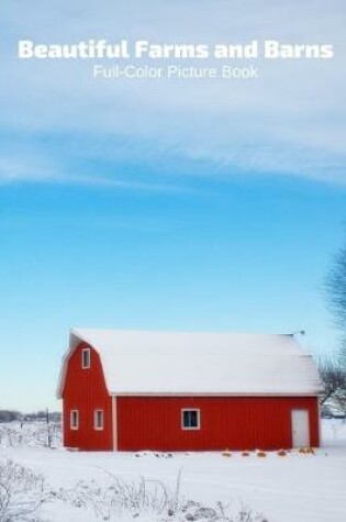 Cover of Beautiful Farms and Barns Full-Color Picture Book