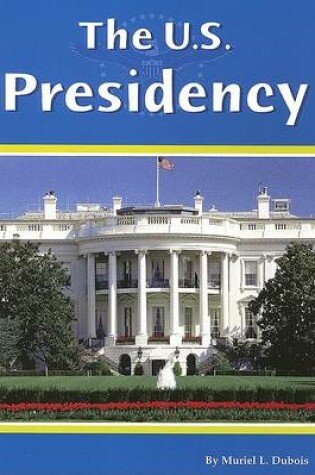 Cover of The U.S. Presidency