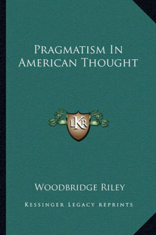 Cover of Pragmatism in American Thought