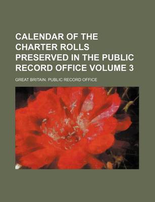 Book cover for Calendar of the Charter Rolls Preserved in the Public Record Office Volume 3