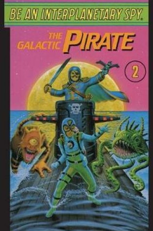 Cover of Be An Interplanetary Spy: The Galactic