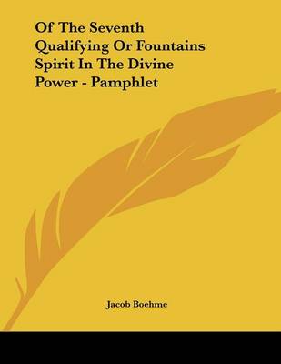 Book cover for Of The Seventh Qualifying Or Fountains Spirit In The Divine Power - Pamphlet