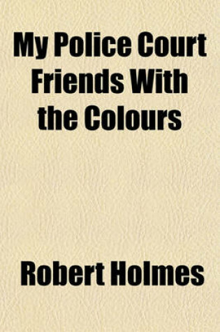 Cover of My Police Court Friends with the Colours
