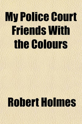 Book cover for My Police Court Friends with the Colours