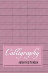 Book cover for Calligraphy Handwriting Workbook