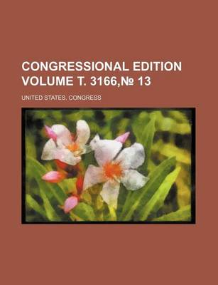 Book cover for Congressional Edition Volume . 3166, 13