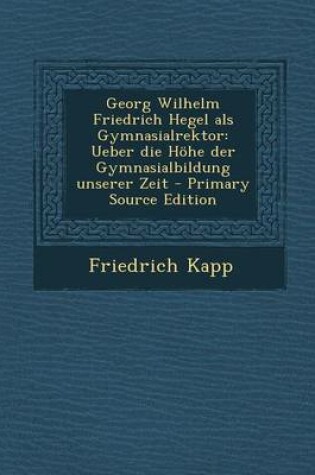 Cover of Georg Wilhelm Friedrich Hegel ALS Gymnasialrektor