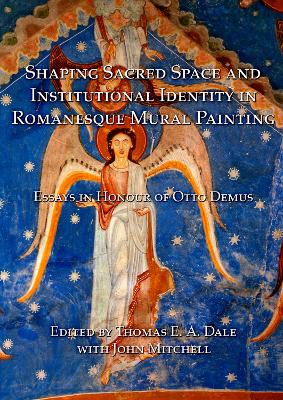 Book cover for Shaping Sacred Space and Institutional Identity in Romanesque Mural Painting