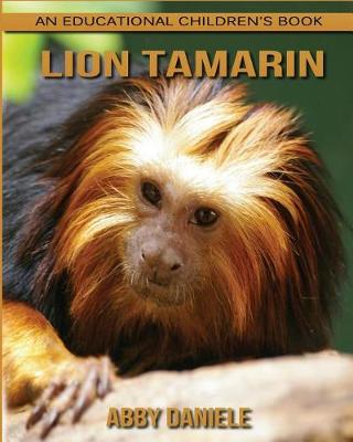 Book cover for Lion Tamarin! An Educational Children's Book about Lion Tamarin with Fun Facts & Photos