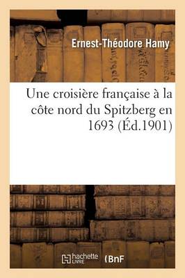 Book cover for Une Croisiere Francaise A La Cote Nord Du Spitzberg En 1693