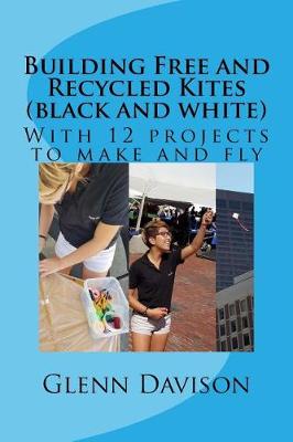 Book cover for Building Free and Recycled Kites (Black and White)