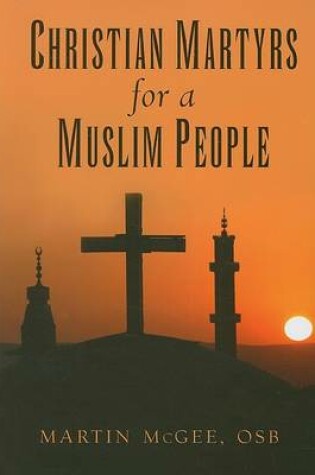 Cover of Christian Martyrs for a Muslim People