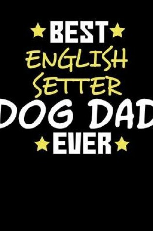 Cover of Best English Setter Dog Dad Ever