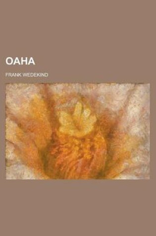 Cover of Oaha; Schauspiel in Funf Aufzugen