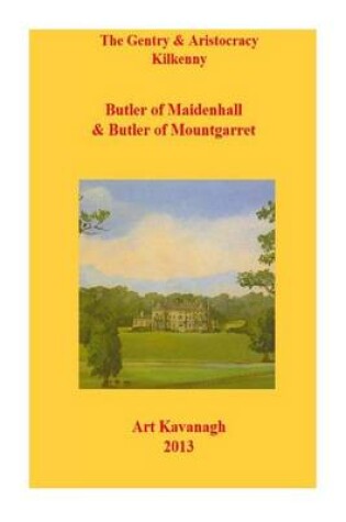 Cover of The Gentry & Aristocracy Kilkenny Butlers of Maidenhall & Butler of Mountgarret