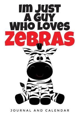 Book cover for Im Just a Guy Who Loves Zebras