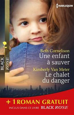 Cover of Une Enfant a Sauver - Le Chalet Du Danger - Sous Haute Protection