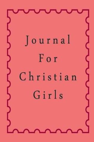 Cover of Journal For Christian Girls