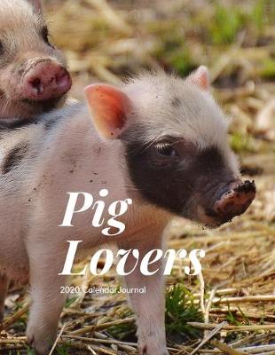 Book cover for Pig Lovers 2020 Calendar Journal