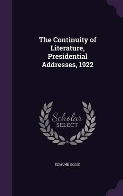 Book cover for The Continuity of Literature, Presidential Addresses, 1922