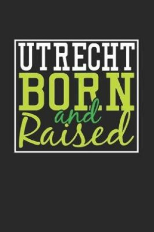 Cover of Utrecht Born And Raised