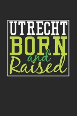 Book cover for Utrecht Born And Raised