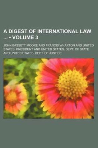 Cover of A Digest of International Law (Volume 3)