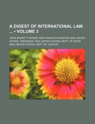 Book cover for A Digest of International Law (Volume 3)