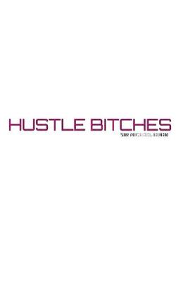 Cover of hustle Bitches Creative blank journal Sir Michael Huhn designer edition