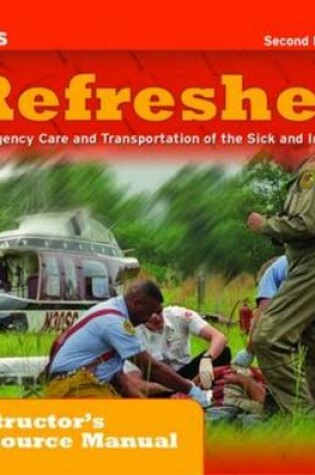 Cover of Refresher:  Emergency Care And Transportation Of The Sick And Injured Instructor's Resource Manual On CD-ROM