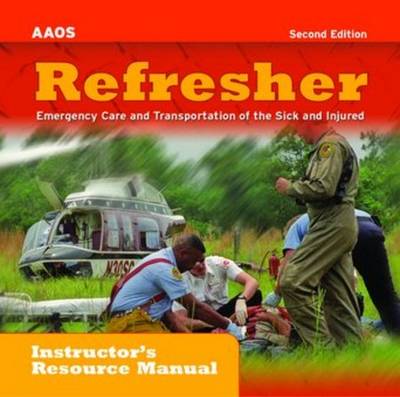 Book cover for Refresher:  Emergency Care And Transportation Of The Sick And Injured Instructor's Resource Manual On CD-ROM