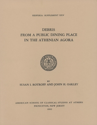 Book cover for Debris from a Public Dining Place in the Athenian Agora