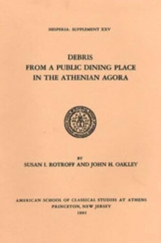 Cover of Debris from a Public Dining Place in the Athenian Agora