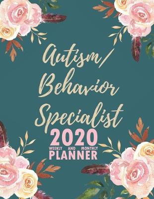 Book cover for Autism/Behavior Specialist 2020 Weekly and Monthly Planner