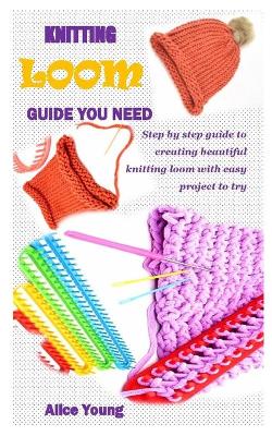 Book cover for Knitting Loom Guide You Need