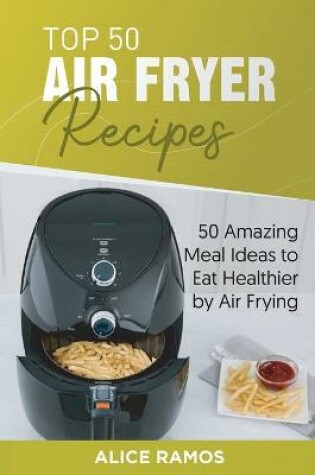 Cover of Top 50 Air Fryer Recipes