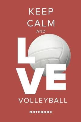Book cover for Keep Calm And Love Volleyball - Notebook