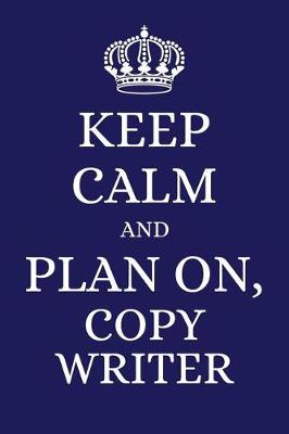 Book cover for Keep Calm and Plan on Copy Writer