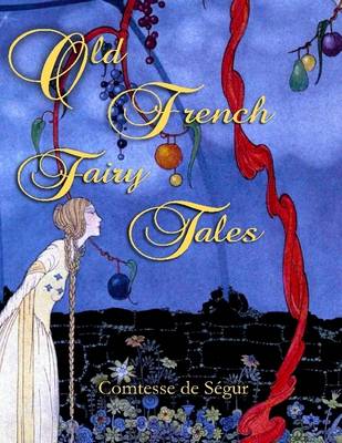 Book cover for Old French Fairy Tales { Illustrated }