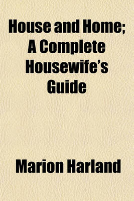 Book cover for House and Home; A Complete Housewife's Guide