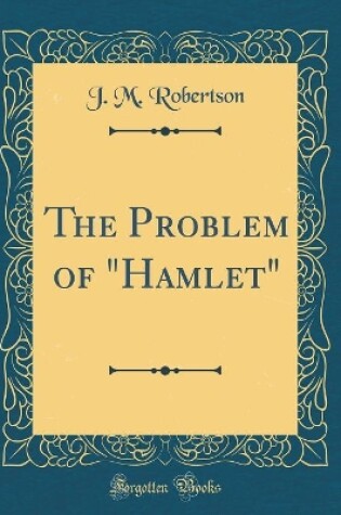 Cover of The Problem of "Hamlet" (Classic Reprint)