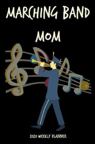 Cover of March Band Mom - 2020 Weekly Planner