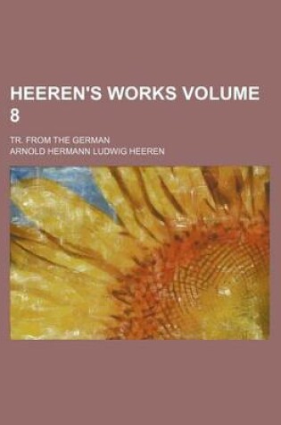 Cover of Heeren's Works; Tr. from the German Volume 8