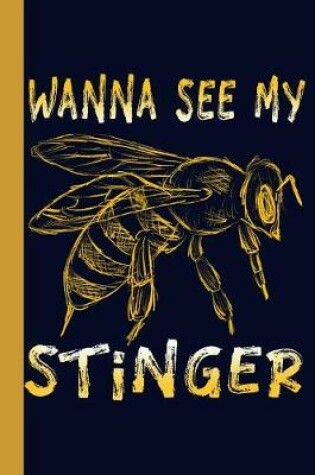 Cover of Wanna See My Stinger