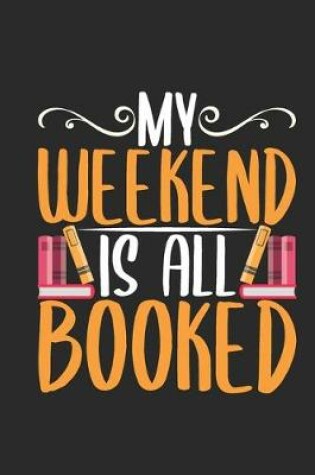 Cover of My Weekend Is All Booked